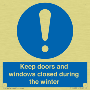Keep doors and windows closed during the winter